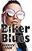 Biker Blues (BWWM, Biker, Alpha Male, New Life)