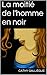 La moitié de l'homme en noir (French Edition)