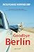 Goodbye Berlin by Wolfgang Herrndorf