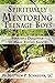 Spiritually Mentoring Teenage Boys: Personal Dialogue to Make Young Saints