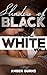 Shades of Black and White Vol I: (A Collection of Three Interracial Stories)