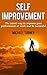 Self Improvement - The secret way to improve your performance at work and be successful (Ways to Improve Yourself Book 1)