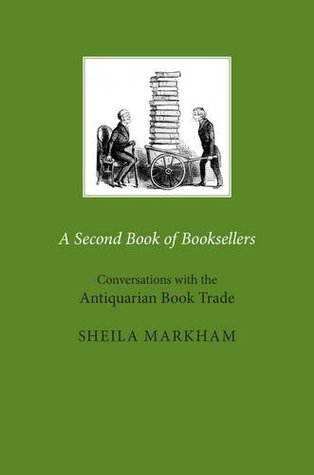 A Second Book of Booksellers:  Conversations with the Antiquarian Book Trade