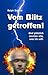 Vom Blitz getroffen!: und p...