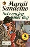 Selv om jeg elske...