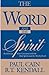 The Word and the Spirit by Paul  Cain