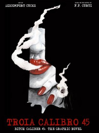 Troia Calibro 45 (Bitch Caliber 45): the Graphic Novel (Italian Edition)