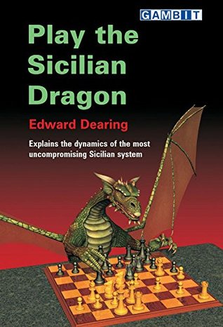 Play the Sicilian Dragon (Play Chess Openings)