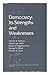 Democracy: Its Strengths and Weaknesses (ANDREW R CECIL LECTURES ON MORAL VALUES IN A FREE SOCIETY)