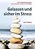 Gelassen und sicher im Stress by Gert Kaluza