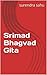 Bhagvad Gita-The Hindu Epic for Eternal Human Guidance