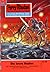 Perry Rhodan 198: Die letzte Bastion: Perry Rhodan-Zyklus "Das Zweite Imperium" (Perry Rhodan-Erstauflage) (German Edition)