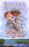 Liv for Love (Warfield's Landing #3)