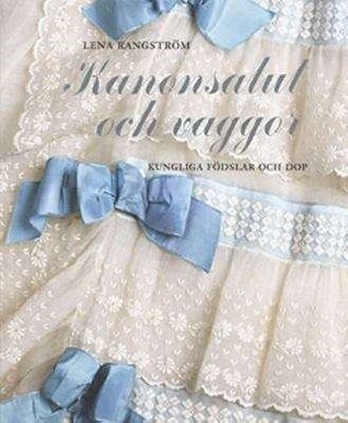 Kanonsalut och vaggor: kungliga födslar och dop