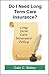 Do I Need Long-Term Care Insurance? by Dale C. Maley