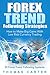 Forex Trend Following Strategies by Thomas      Carter