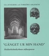 Gånget ur min hand: Riddarholmskyrkans stiftargravar
