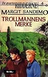 Trollmannens merke by Margit Sandemo