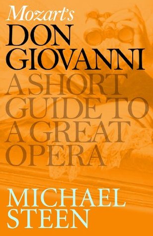 Mozart's Don Giovanni: A Short Guide to a Great Opera (Great Operas)