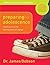 Preparing for Adolescence Family Guide and Workbook by James C. Dobson