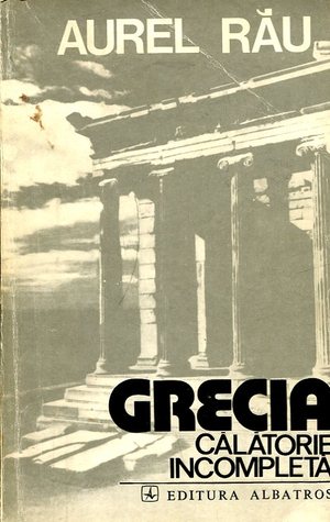 Grecia - Călătorie Incompletă