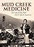 Mud Creek Medicine by Kiran Bhatraju