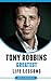 Tony Robbins: Tony Robbins Greatest Life Lessons