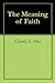 The Meaning of Faith by Charles S. Price