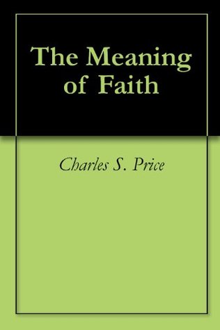 The Meaning of Faith