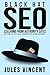 Black Hat SEO: Leeching From Authority Sites: Secrets to FAST Rankings & BIG Money