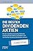 Die besten Dividenden-Aktien simplified: Mit der Cashflow-Investing-Methode substanzstarke Aktien auswählen und nachhaltig attraktive Dividenden sichern (German Edition)
