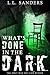 What's Done in the Dark