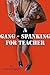 A Gang-Spanking For Teacher...
