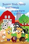 Button Finds Family and Friends at the Farm by Joyce  Mitchell