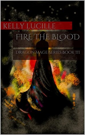 Fire The Blood (Dragon Mage, #3)