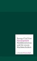 Psychopolitik: Neoliberalismus und die neuen Machttechniken