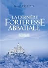 La dernière forteresse abbatiale by Denis LERREFAIT