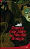 Danse macabre au moulin rouge by Bonneau Renée