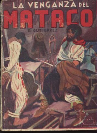 La venganza del Mataco (El Mataco, #2)