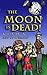 The Moon is Dead! (Incantat...