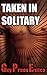 Taken In Solitary