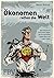 konomen retten die Welt: Wie Volkswirte Verbrecher jagen, den Klimawandel bekämpfen und Leben retten (German Edition)