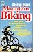 Mountain Biking - Mit dem Geländefahrrad abseits der Straßen - Radtypen und Fahrtechnik, Reparaturtips, Touren