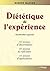 Diététique de l'expérience : 50 années d'observations, 50 années de réflexions, 50 années d'applications