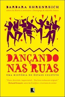 Dançando Nas Ruas: Uma História do Êxtase Coletivo