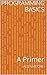 Programming Basics by Allen Moore