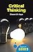 Critical Thinking: A Beginner's Guide (Beginner's Guides)