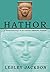 Hathor: A Reintroduction to an Ancient Egyptian Goddess (Egyptian Gods and Goddesses)