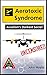 Aerotoxic Syndrome: Aviation's Darkest Secret