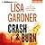 Crash & Burn (Tessa Leoni, #3) by Lisa Gardner